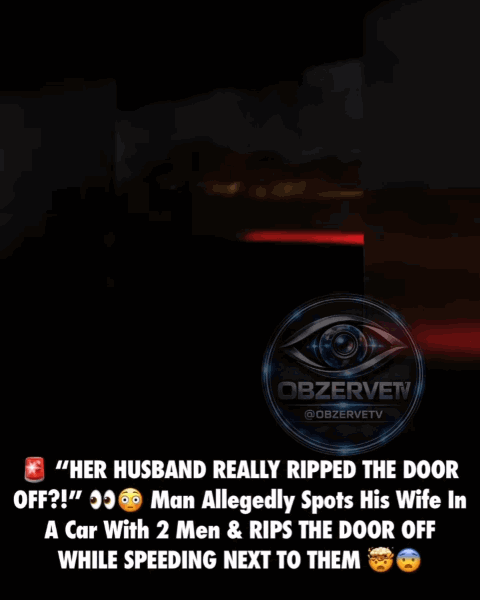 [Thursday] HER HUSBAND REALLY RIPPED THE DOOR OFF! A wild road-rage moment is making its rounds online after a