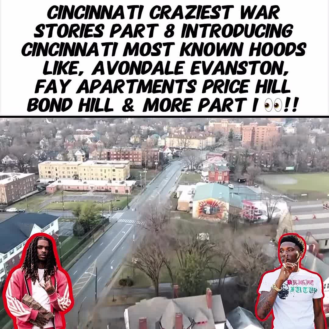 [Wednesday] 08 Cincinnati Craziest war Stories part 8 introducing Cincinnati most known Hoods Like Avondale, Evanston Fay Apartments Price Hill Bond Hill Winton Terr